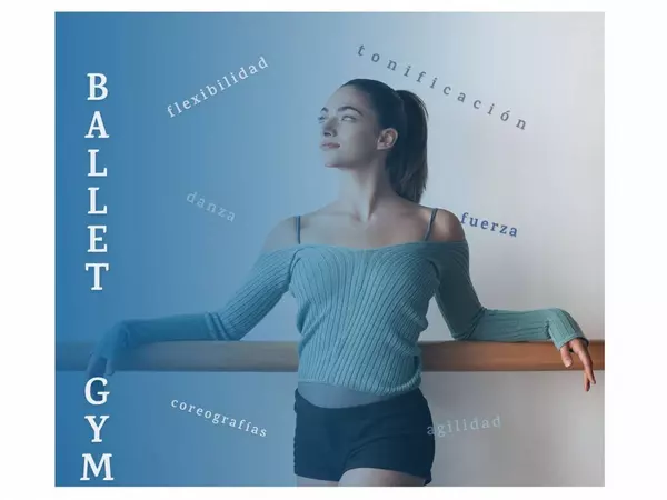 Clase gratuita de Ballet Gym: Cuídate bailando