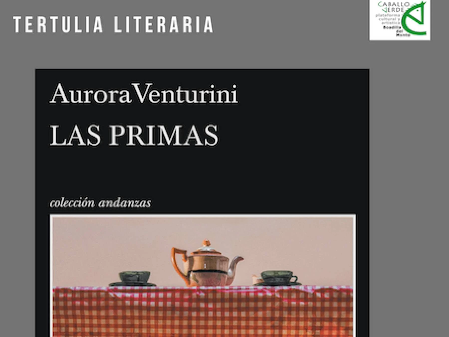 Tertulia Literaria: 'Las Primas', de Aurora Venturini